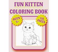 Fun Kitten Coloring Book 8 Different Cat Breeds 110 Pages Black Bold Lines Big Book Easy to Color Cartoon Images: Ages 5+ | Children Coloring Book | ... Coone, Persian, Sphynx, Short Hair, Devon Rex