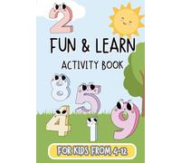 Fun & Learn Activity Games Book for Kids Ages 4-12: Creative Learning Through Play - Great for vacations, holidays, travel, camping and Leisure times