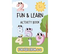 Fun & Learn Activity Games Book for Kids Ages 4-12: Creative Learning Through Play - Great for vacations, holidays, travel, camping and Leisure times