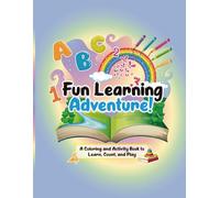 Fun learning adventure: A Coloring and Activity Book to Learn, Count, and Play