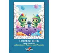 Fun & Learning: Adventures Across the Planets - Coloring Book: Space Coloring Book for Kids | Outer Space Adventure with Cute Aliens & Solar System | ... for Kindergarten, Preschool & First Grade