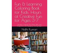 Fun & Learning Coloring Book for Kids: Hours of Creative Fun for Ages 3-7: Develop Creativity, Fine Motor Skills, and Imagination with Engaging Coloring Pages