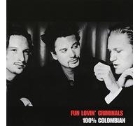 Fun Lovin' Criminals - 100 Columbian [Import]