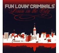 Fun Lovin' Criminals – Livin' in the City – Import