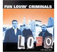 Fun Lovin' Criminals - Loco