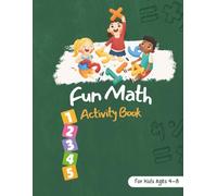 Fun Math Activity Book for Kids Ages 4-8: 100 Pages of Counting, Addition, Subtraction, and Puzzles for Early Learners