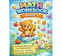Fun Math Workbook - Grade 1: Engaging Practice for Kids Ages 6-7 | Addition, Subtraction, Counting, Place Value, and More