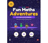 Fun Maths Adventures: Key Stage 2 Maths Workbook for Ages 7-11 | 10 Missions, 600+ Problems | Times Tables, Division, Fractions, Money, Time, Word Problems & Crack-the-Code Puzzles