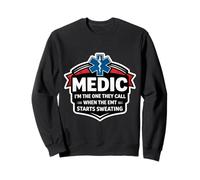 Fun Medic, C'est Moi qu'ils appellent Quand l'ambulancier Commence à transpirer Sweatshirt