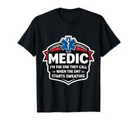 Fun Medic, C'est Moi qu'ils appellent Quand l'ambulancier Commence à transpirer T-Shirt