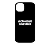 Fun Microdosing Adulthood Humor Design Coque pour iPhone 14 Plus