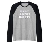 Fun My Cat Doesn't Like You Selectively Social Pet Cat Manche Raglan