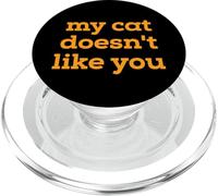 Fun My Cat Doesn't Like You Selectively Social Pet PopSockets PopGrip pour MagSafe