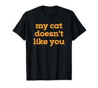 Fun My Cat Doesn't Like You Selectively Social Pet T-Shirt