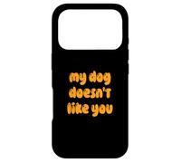 Fun My Dog Doesn't Like You Selectively Social Pet Coque pour iPhone 17 Pro