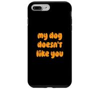 Fun My Dog Doesn't Like You Selectively Social Pet Coque pour iPhone 7 Plus/8 Plus