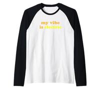 Fun My Vibe is Electric Funny Gen Z Millennial Saying Manche Raglan