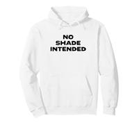 Fun No Shade Intended Peace No Beef Joke Humor Sweat à Capuche