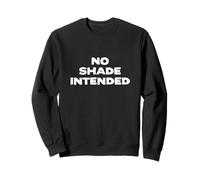Fun No Shade Intended Peace No Beef Joke Humor Sweatshirt