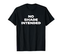 Fun No Shade Intended Peace No Beef Joke Humor T-Shirt