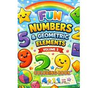Fun Numbers and geometric elements Coloring Book - Volume 2: Fun Numbers and Geometric elements for Kids Ages 3-5: A Simple and Engaging Learning Coloring Book for Toddlers Ages 3-5