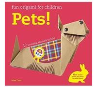 Fun Origami for Children: Pets!: 12 amazing animals to fold - [Version Originale] Inconnu (Auteur)