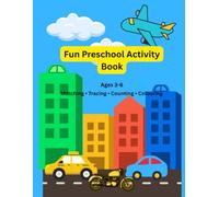 Fun Preschool Activity Book: Matching Animals, Vehicles and Shapes | Tracing the Lines and Animals Names | Counting and Colouring | Maze Activity | ... Numbers| Preschool & Kindergarten | Ages 3-6