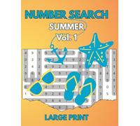 Fun & Relaxing Summer Number Search: Large Print Puzzle Book Vol. 1 for Adults & Seniors: 100 Puzzles with Answers | Perfect for Travel, Beach or Relaxing at Home