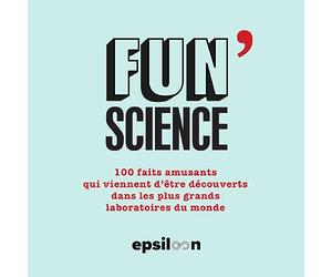 Fun Science: 100 faits amusants qui viennent d'être découverts dans les plus grands laboratoires du monde