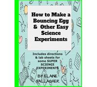 FUN SCIENCE EXPERIMENTS: HOW TO MAKE A BOUNCING EGG & MANY MORE