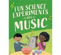 Fun Science Experiments with Music by Claudia Martin Claudia Martin (Auteur)