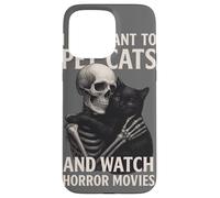 Fun Skeleton I Just Want to Pet Cats and Watch Horror Movies Coque pour iPhone 15 Pro Max
