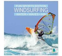 Fun sports edition: Windsurfing - water, waves and air (Wall Calendar 2026 12 × 12 Inch) CALVENDO 12 Month Wall Calendar: Riding on the wind, racing over the water - Feel free