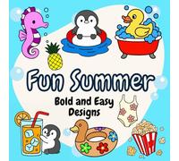 Fun Summer | Bold And Easy Summer Coloring Book Features Easy Designs of Summer Vibes And Themes | For Kids , Teens And Adults: Relaxation Easy Coloring Book For Summer Lovers