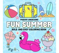 Fun Summer: Bold & Easy Summer Coloring Book for Kids, Teens & Adults - Fun, Relaxation & Stress Relief with Vibrant Simple Summer Designs to Immerse in the Joy of the Season