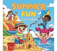 Fun Summer Coloring Book for Kids: Bold & Easy Summer Adventures, Relaxing & Simple Pages for Stress-Free Coloring Fun, Featuring Big Pictures Perfect for Little Hands Ages 3-8