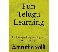 Fun Telugu learning: A Beginner's Guide: Explore culture, speaking ,reading and writing telugu