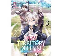 Fun Territory Defense by the Optimistic Lord - Tome 3