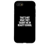 Fun That's Not What They Taught Me in Beauty School Coque pour iPhone SE (2020) / 7/8