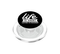 Fun Theather Director Life is Short Listen to Wagner Cadeau PopSockets PopGrip pour MagSafe