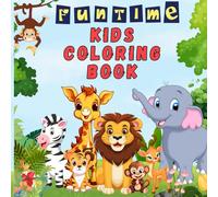 Fun Time - Kids Coloring Book: Best Coloring Book for Kids | Enjoy Coloring With Big Size Image | High Quality Images
