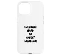 Fun Twerking Hard Or Hardly Twerking? Silly Dance Joke Coque pour iPhone 15