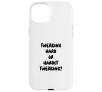 Fun Twerking Hard Or Hardly Twerking? Silly Dance Joke Coque pour iPhone 15 Plus