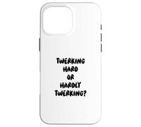 Fun Twerking Hard Or Hardly Twerking? Silly Dance Joke Coque pour iPhone 16 Pro Max
