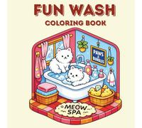 Fun Wash Coloring Book: Bold and Easy Cute Animals in the Tub: 100 Relaxing Pages of Cats, Dogs, and Pets Having a Spa Day for Stress Relief