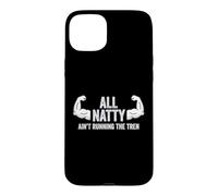 Fun Weightlifter Joke - All Natty, Ain't Running The Tren Coque pour iPhone 15 Plus