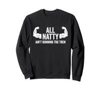 Fun Weightlifter Joke - All Natty, Ain't Running The Tren Sweatshirt