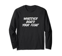 Fun Whatever Boats Your Float Sailor Nautical Wisdom Manche Longue