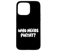 Fun Who Needs Poetry? Anti-Literature Meme Design Coque pour iPhone 15 Pro Max