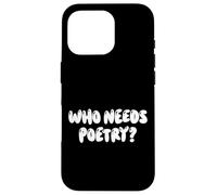 Fun Who Needs Poetry? Anti-Literature Meme Design Coque pour iPhone 16 Pro